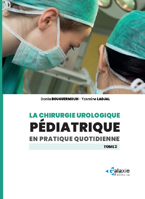 la chirurgie Urologique Pédiatrique en Pratique Quotidienne Tome 2
