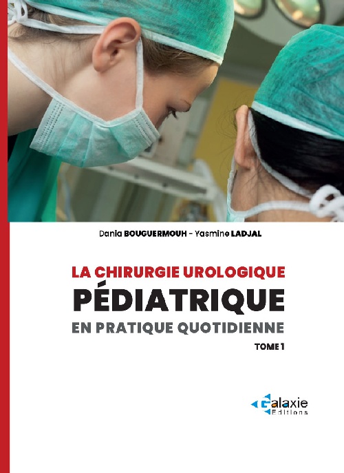 la chirurgie Urologique Pédiatrique en Pratique Quotidienne Tome 1