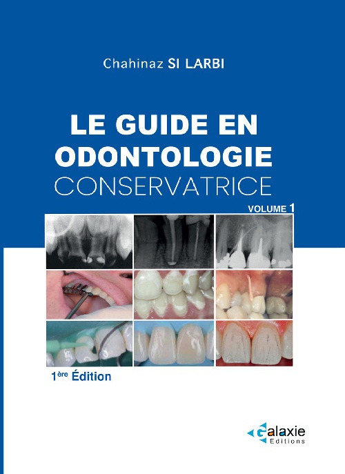 le Guide en ODONTOLOGIE CONSERVATRICE Volume 1