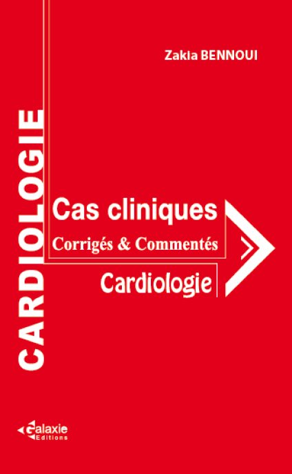 Cas cliniques Corrigés & Commentés Cardiologie