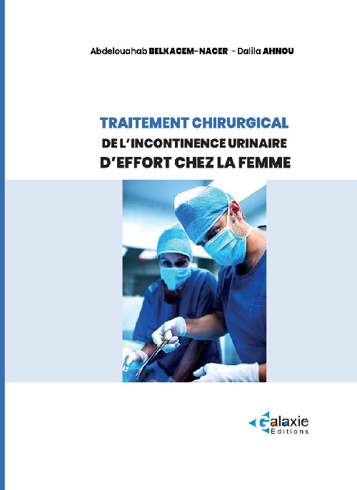 Traitement Chirurgical de l'INCONTINENCE URINAIRE D'EFFORT CHEZ LA FEMME